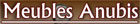 Meubles Anubis